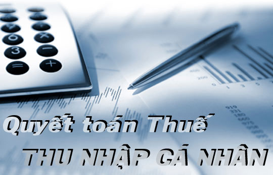 Bốn lưu ý khi quyết toán thuế thu nhập cá nhân